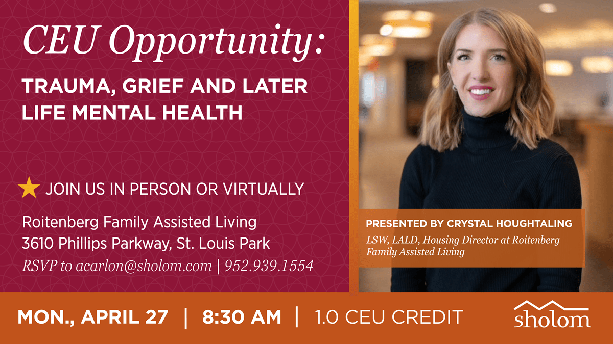 CEU event information hosted at Roitenberg Assisted Living in St. Louis Park with presenter Crystal Houghtaling, LSW, LALD, Housing Director